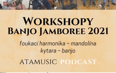 40. díl ATAmusic podcastu – Workshopy Banjo Jamboree 2021